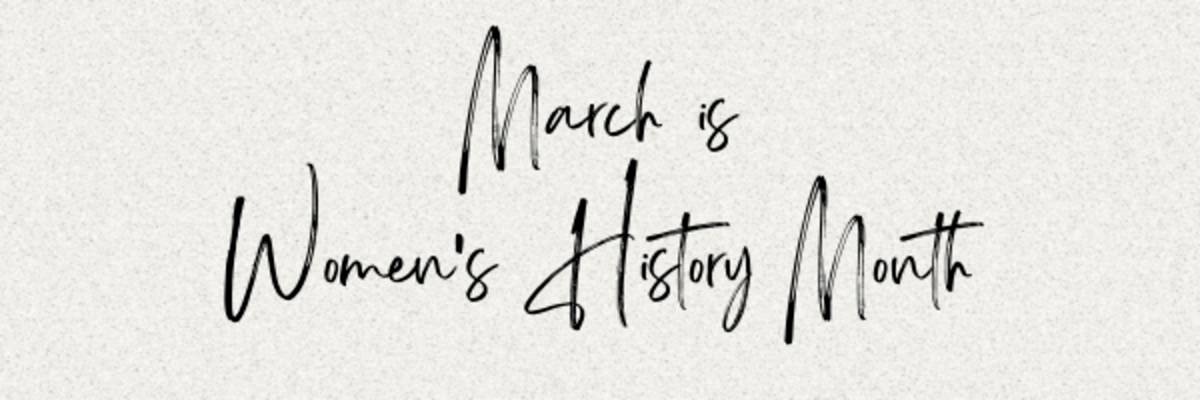 March is Women's History Month